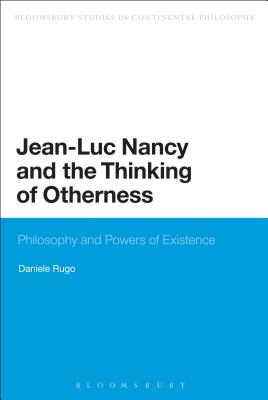 Jean-Luc Nancy and the Thinking of Otherness: Philosophy and Powers of Existence