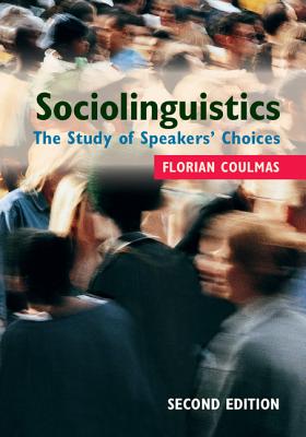 Sociolinguistics: The Study of Speakers’ Choices