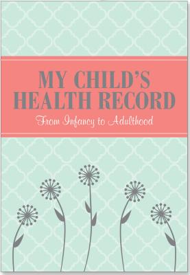 My Child’s Health Record: From Infancy to Adulthood