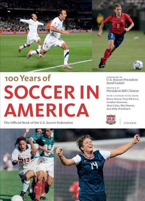 100 Years of Soccer in America: The Official Book of the U.S. Soccer Federation