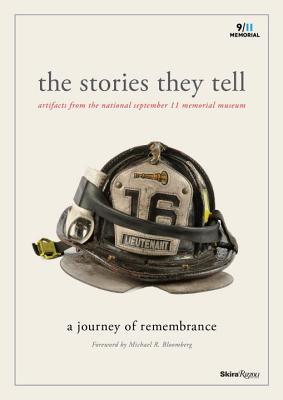 The Stories They Tell: Artifacts from the National September 11 Memorial Museum: A Journey of Remembrance