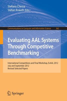 Evaluating AAL Systems Through Competitive Benchmarking: International Competitions and Final Workshop, EvAAL 2012, July and Sep