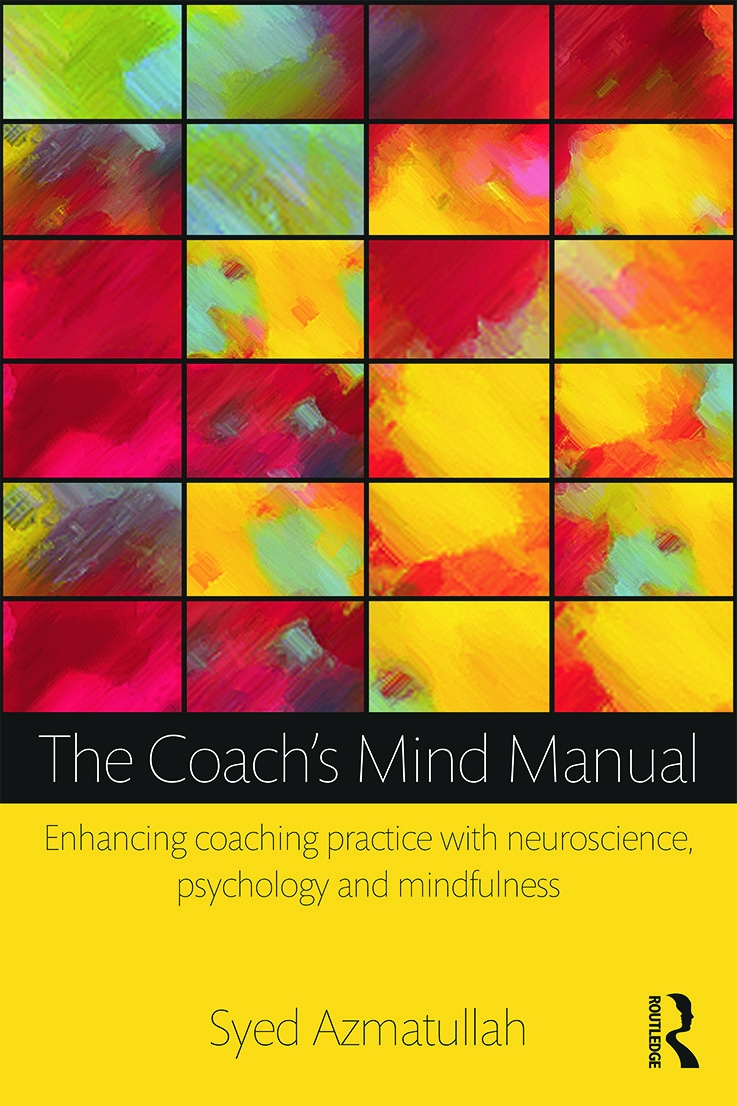 The Coach’s Mind Manual: Enhancing Coaching Practice With Neuroscience, Psychology and Mindfulness