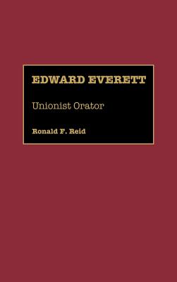Edward Everett: Unionist Orator