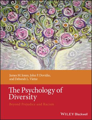 The Psychology of Diversity: Beyond Prejudice and Racism