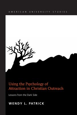 Using the Psychology of Attraction in Christian Outreach: Lessons from the Dark Side