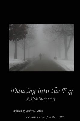 Dancing into the Fog: An Alzheimer’s Story