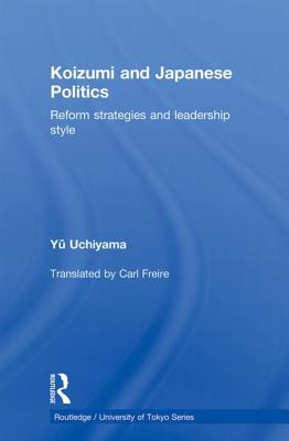 Koizumi and Japanese Politics: Reform Strategies and Leadership Style