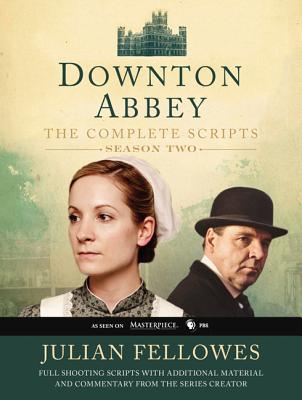 Downton Abbey The Complete Scripts Season 2