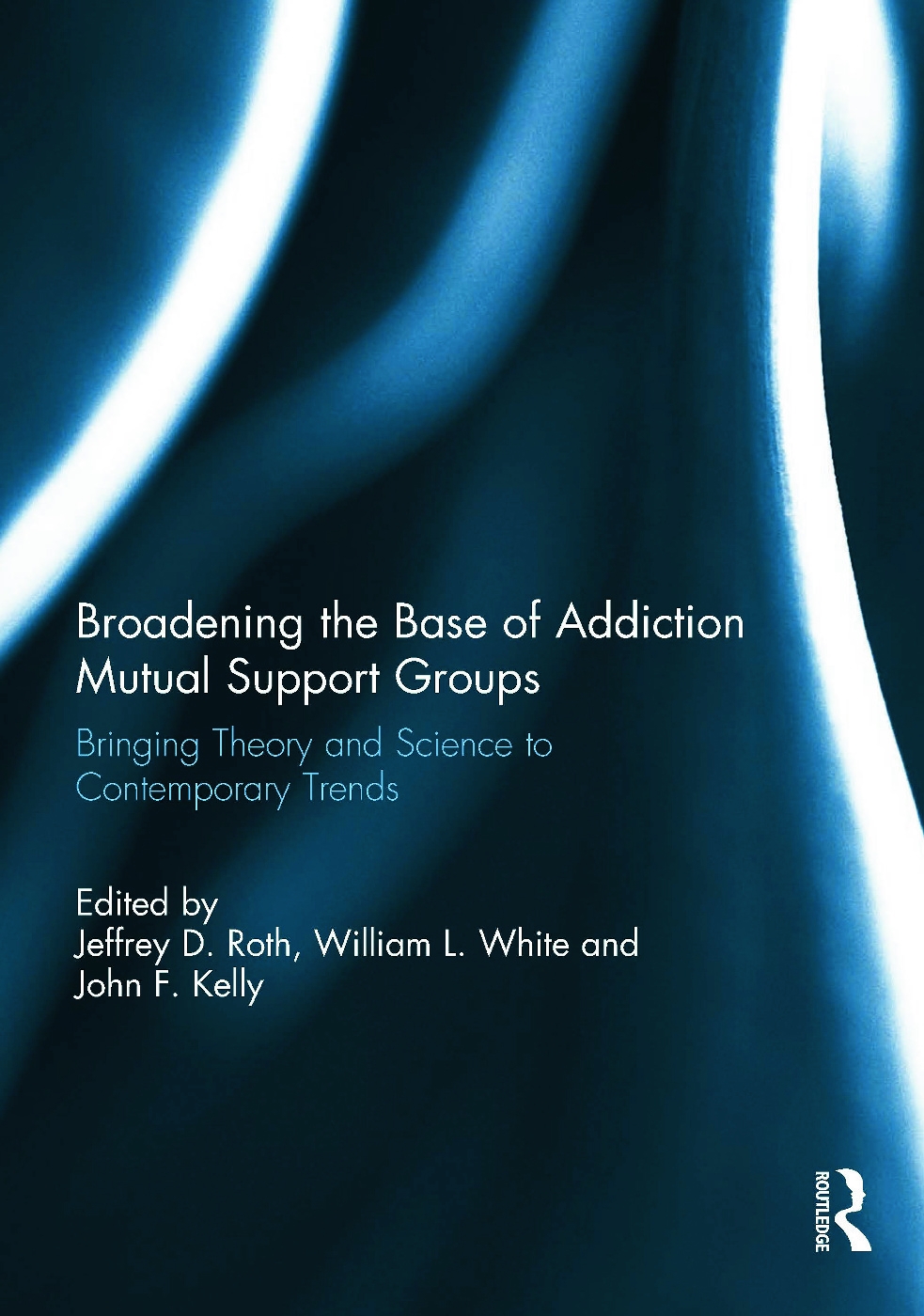 Broadening the Base of Addiction Mutual Support Groups: Bringing Theory and Science to Contemporary Trends