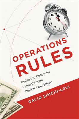 Operations Rules: Delivering Customer Value Through Flexible Operations