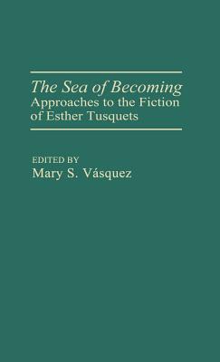 The Sea of Becoming: Approaches to the Fiction of Esther Tusquets