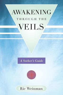 Awakening Through the Veils: A Seeker’s Guide