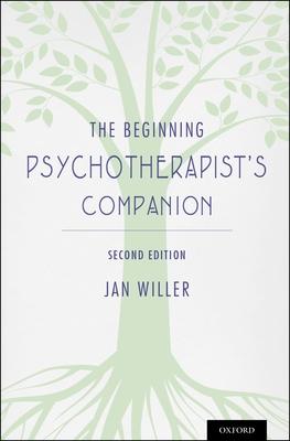 The Beginning Psychotherapist’s Companion: Second Edition