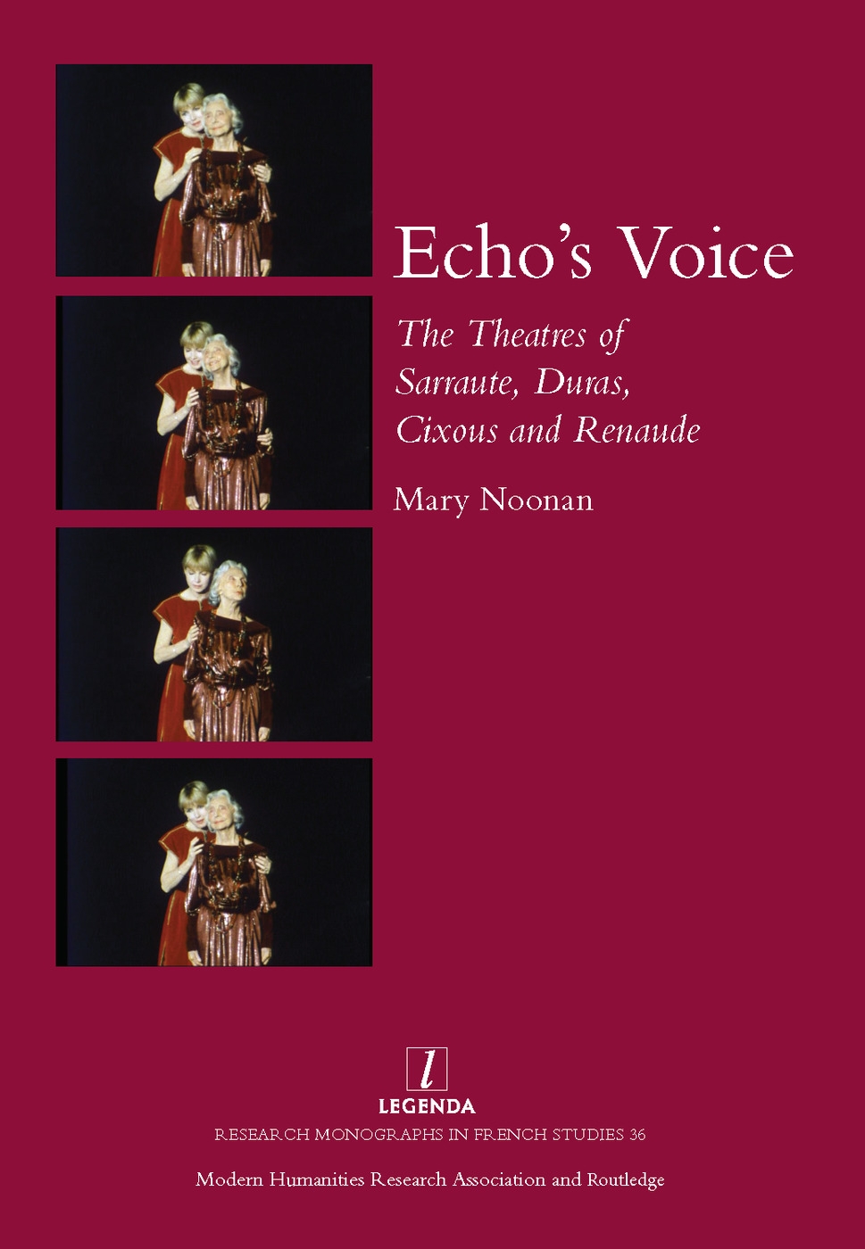 Echo’s Voice: The Theatres of Sarraute, Duras, Cixous and Renaude