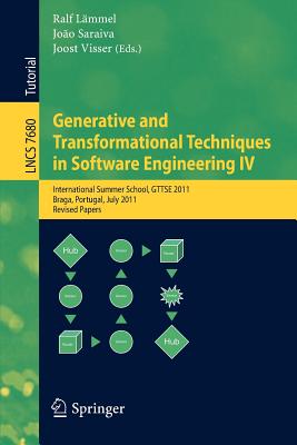 Generative and Transformational Techniques in Software Engineering IV: International Summer School, Gttse 2011, Braga, Portugal,