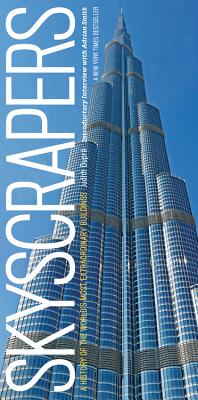 Skyscrapers: A History of the World’s Most Extraordinary Buildings -- Revised and Updated
