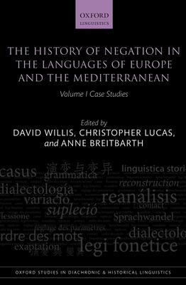 The History of Negation in the Languages of Europe and the Mediterranean, Volume 1: Case Studies