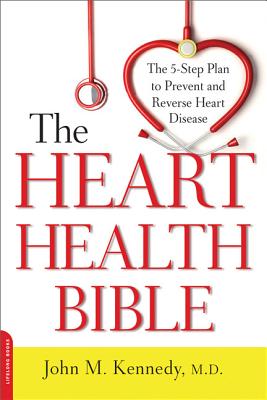 The Heart Health Bible: The Five-Step Plan to Prevent and Reverse Heart Disease