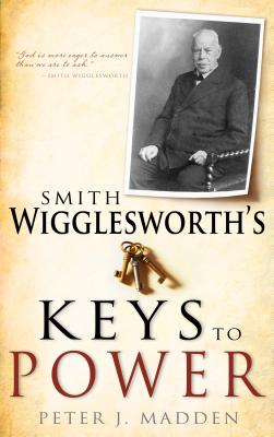 Smith Wigglesworth’s Keys to Power
