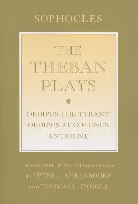 The Theban Plays: oedipus the Tyrant; oedipus at Colonus; antigone