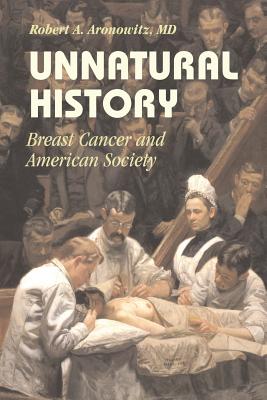 Unnatural History: Breast Cancer and American Society