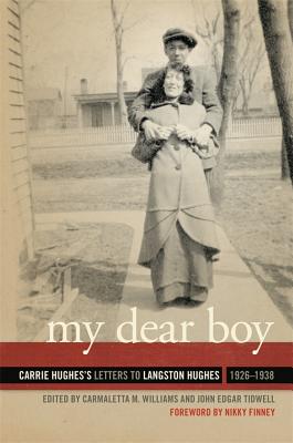 My Dear Boy: Carrie Hughes’s Letters to Langston Hughes, 1926-1938