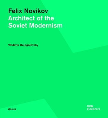 Felix Novikov: Architect of the Soviet Modernism