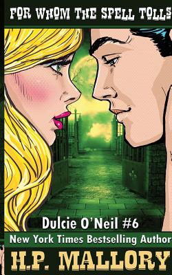 For Whom The Spell Tolls: The Dulcie O’Neil Series