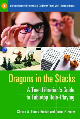 Dragons in the Stacks: A Teen Librarian’s Guide to Tabletop Role-Playing