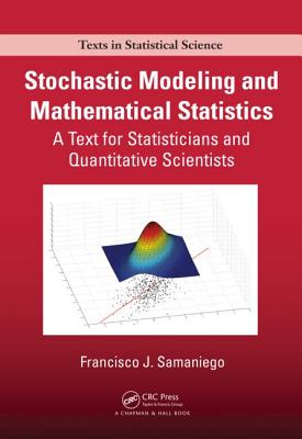 Stochastic Modeling and Mathematical Statistics: A Text for Statisticians and Quantitative Scientists