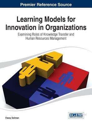 Learning Models for Innovation in Organizations: Examining Roles of Knowledge Transfer and Human Resources Management