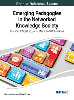 Emerging Pedagogies in the Networked Knowledge Society: Practices Integrating Social Media and Globalization
