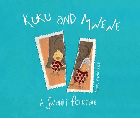 Kuku and Mwewe: A Swahili Folktale
