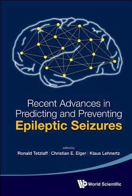 Recent Advance in Predicting and Preventing Epileptic Sezures: Proceedings of the 5th International Workshop on Seizure Predicti