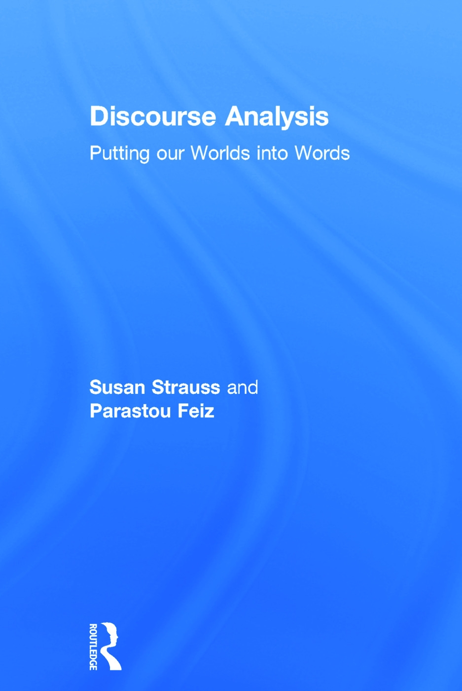 Discourse Analysis: Putting Our Worlds Into Words