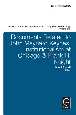 Documents Related to John Maynard Keynes, Institutionalism at Chicago & Frank H. Knight (Part B)
