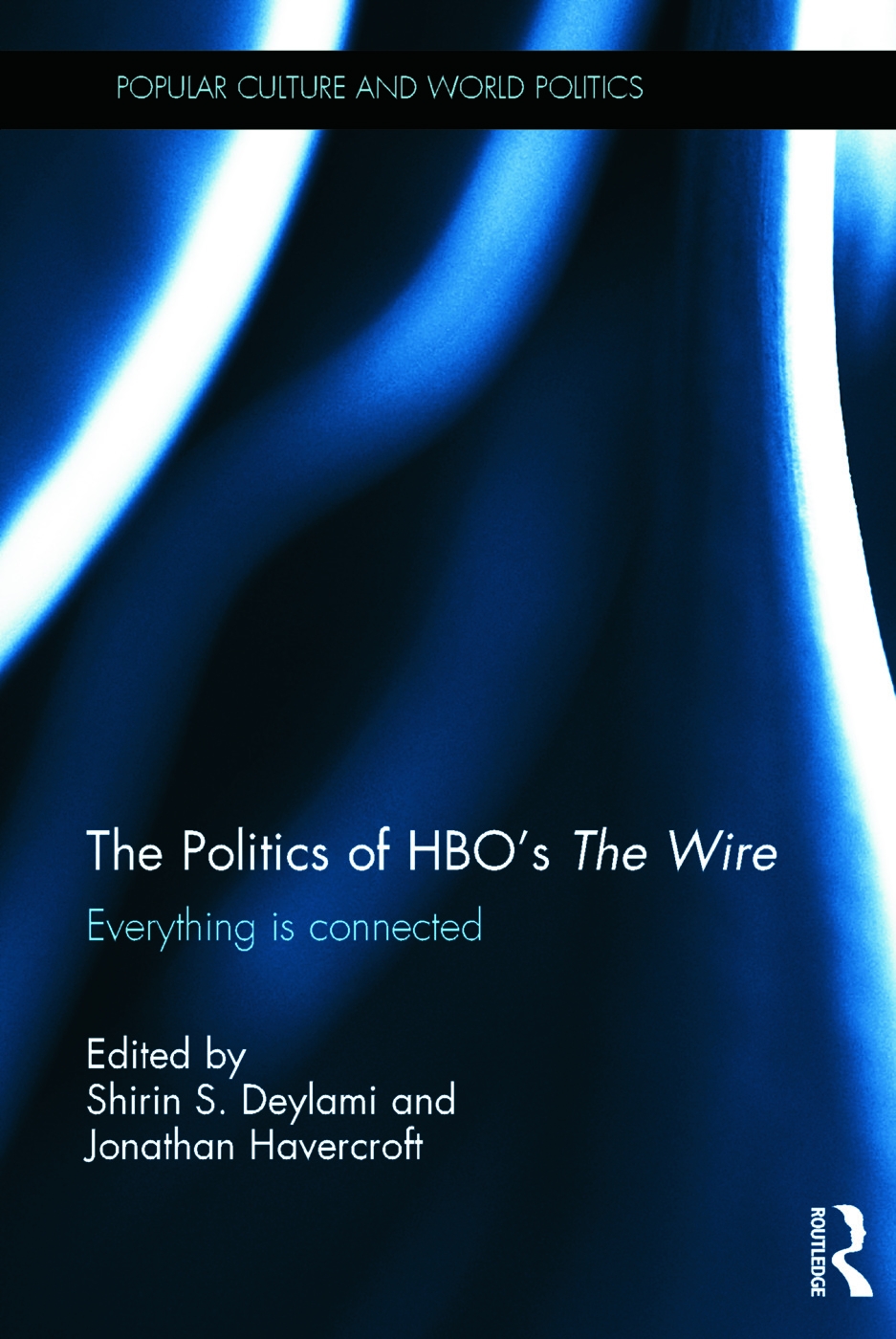 The Politics of Hbo’s the Wire: Everything Is Connected