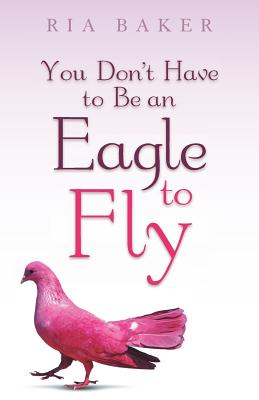 You Don’t Have to Be an Eagle to Fly