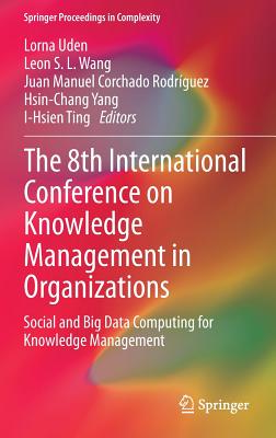 The 8th International Conference on Knowledge Management in Organizations: Social and Big Data Computing for Knowledge Managemen