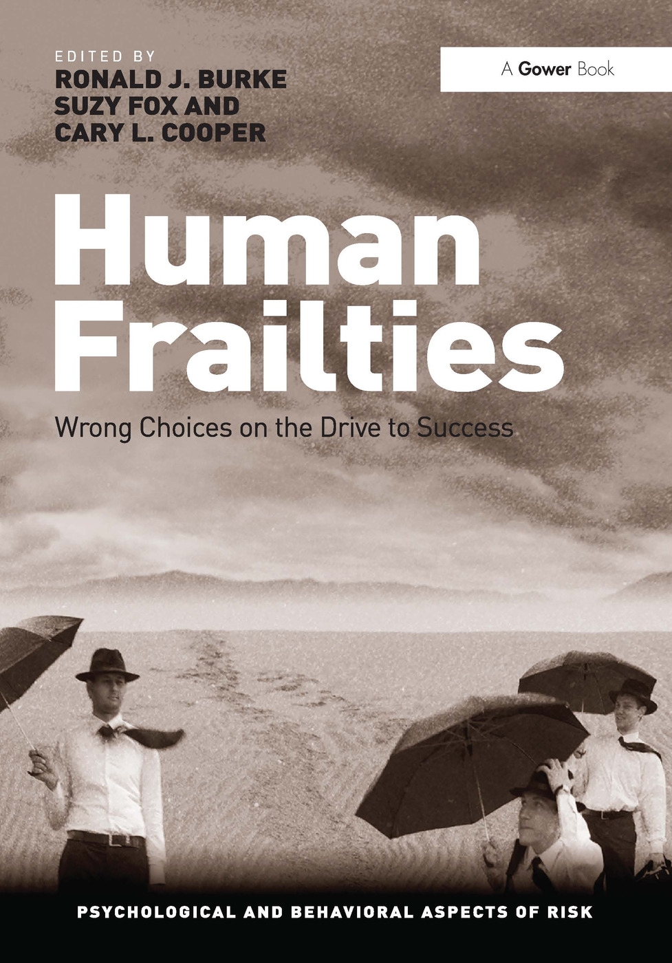 Human Frailties: Wrong Choices on the Drive to Success
