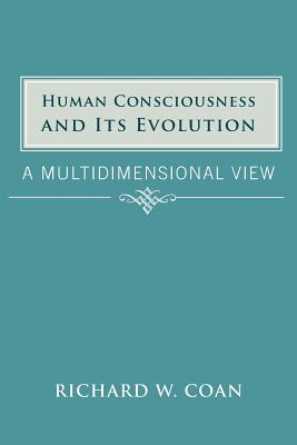 Human Consciousness and Its Evolution: A Multidimensional View