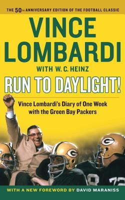 Run to Daylight!: Vince Lombardi’s Diary of One Week with the Green Bay Packers