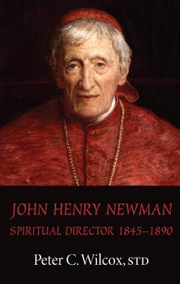 John Henry Newman: Spiritual Director 1845–1890