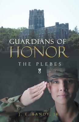 Guardians of Honor: The Plebes