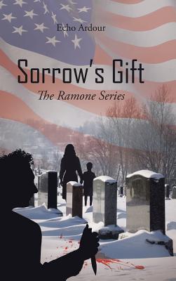 Sorrow’s Gift: The Ramone Series