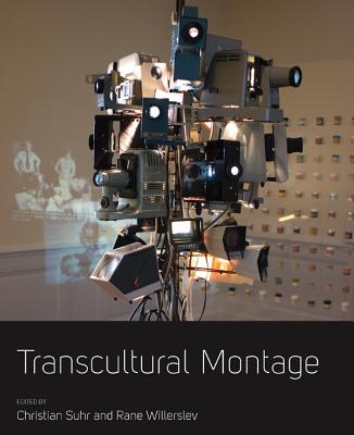 Transcultural Montage. Edited by Christian Suhr, Rane Willerslev