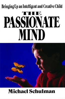 Passionate Mind: Bringing Up an Intelligent and Creative Child