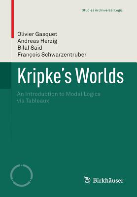 Kripke’s Worlds: An Introduction to Modal Logics Via Tableaux