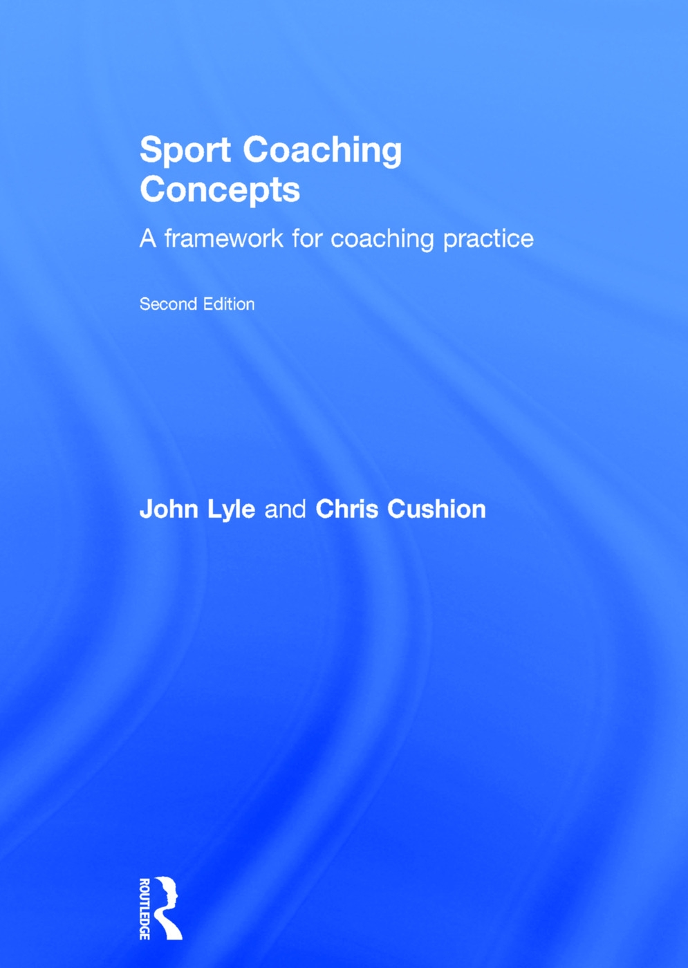 Sport Coaching Concepts: A Framework for Coaching Practice